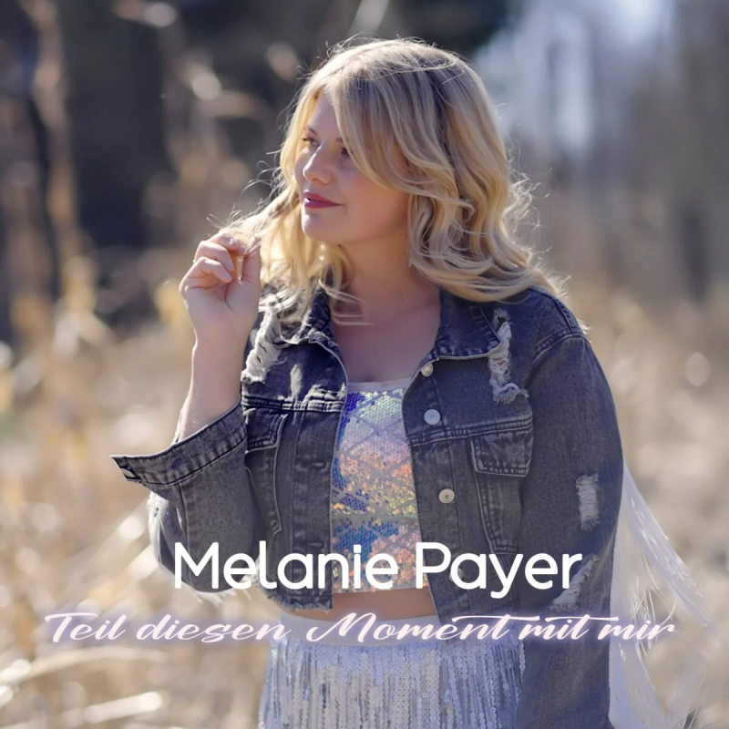 Melanie Payer - Teil diesen Moment mit mir
